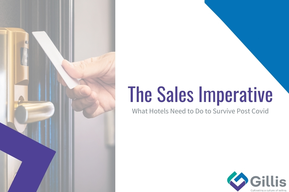 The Sales Imperative:  What Hotels Need to Do to Survive Post Covid